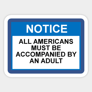 OSHA Style Notice - All Americans must be accompanied by an adult Sticker